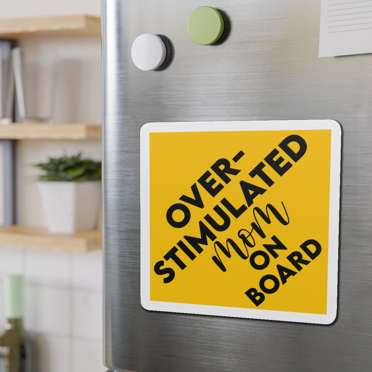 Overstimulated Mom On Board Die-Cut Magnet — Funny Yellow Car/Fridge Sticker for Moms