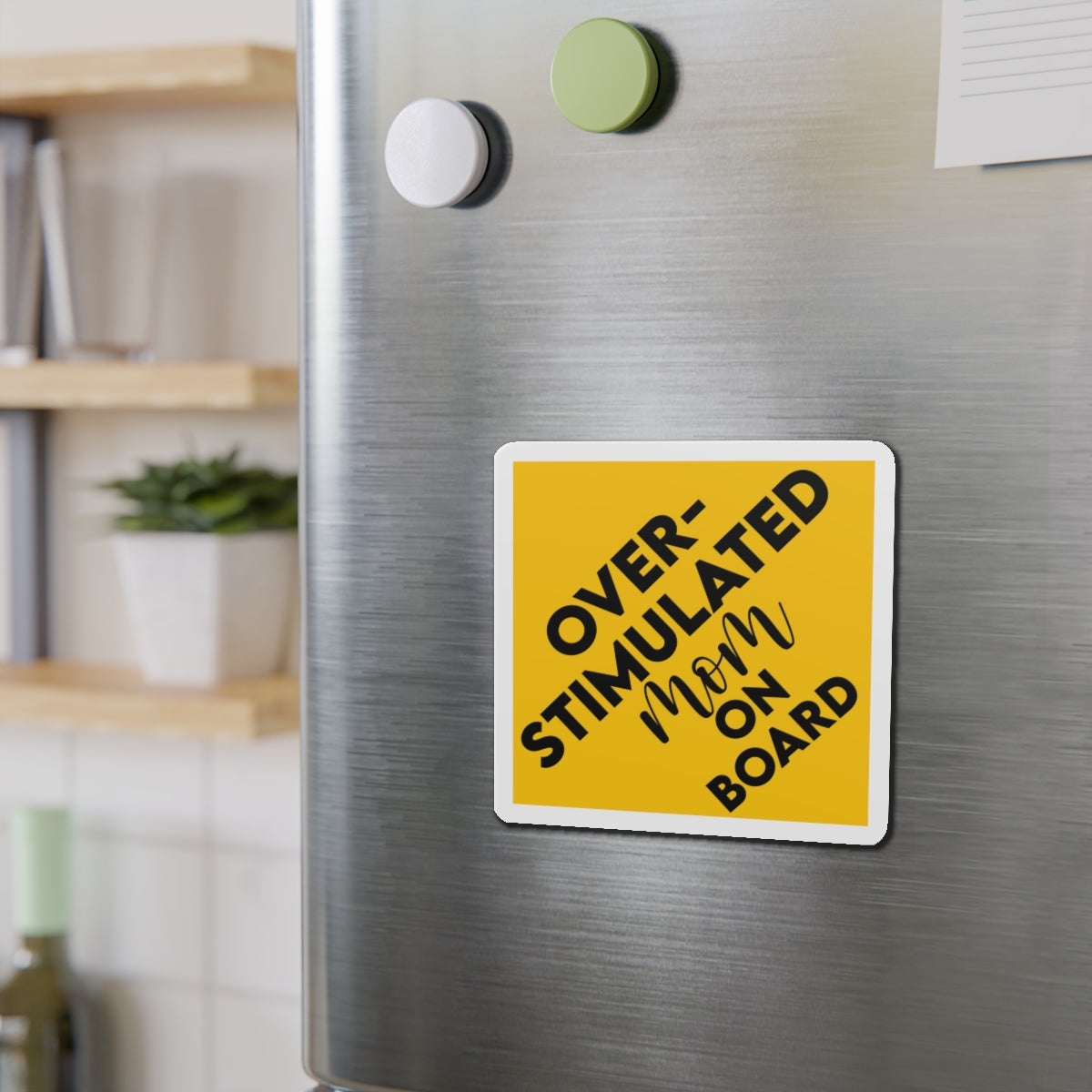 Overstimulated Mom On Board Die-Cut Magnet — Funny Yellow Car/Fridge Sticker for Moms