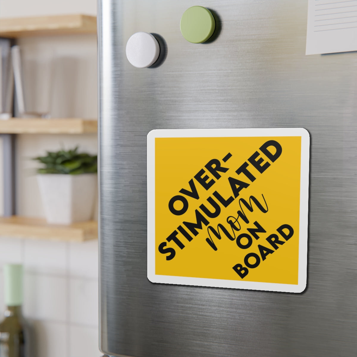 Overstimulated Mom On Board Die-Cut Magnet — Funny Yellow Car/Fridge Sticker for Moms